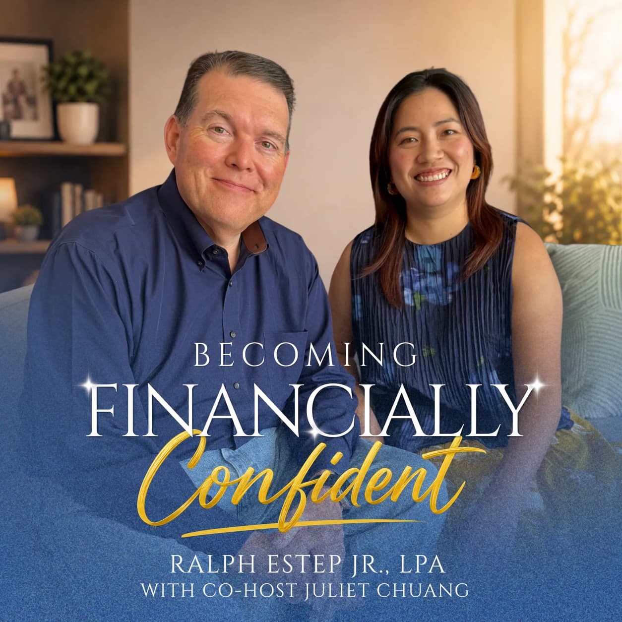 Becoming Financially Confident, with Ralph Estep Jr. and co-host Juliet Chuang